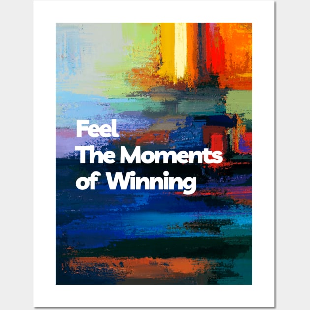 Feel The Moments of Winning Wall Art by Cats Roar